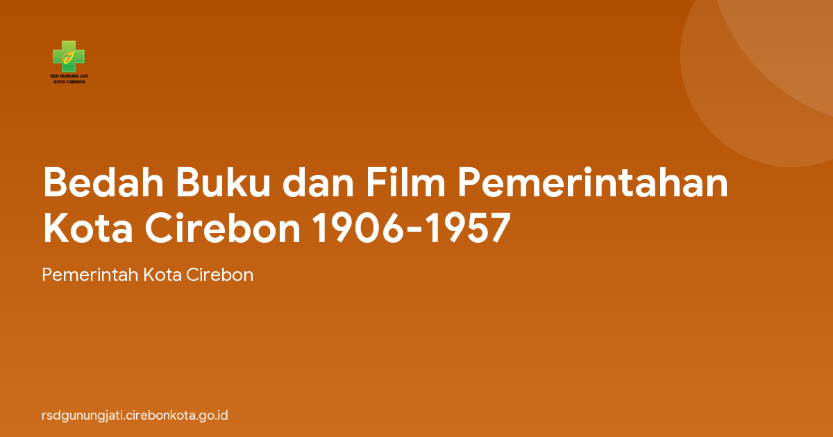 Bedah Buku dan Film Pemerintahan Kota Cirebon 1906-1957