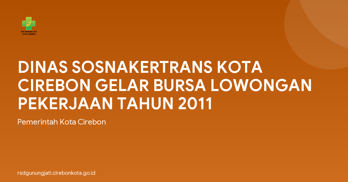 DINAS SOSNAKERTRANS KOTA CIREBON GELAR BURSA LOWONGAN PEKERJAAN TAHUN 2011