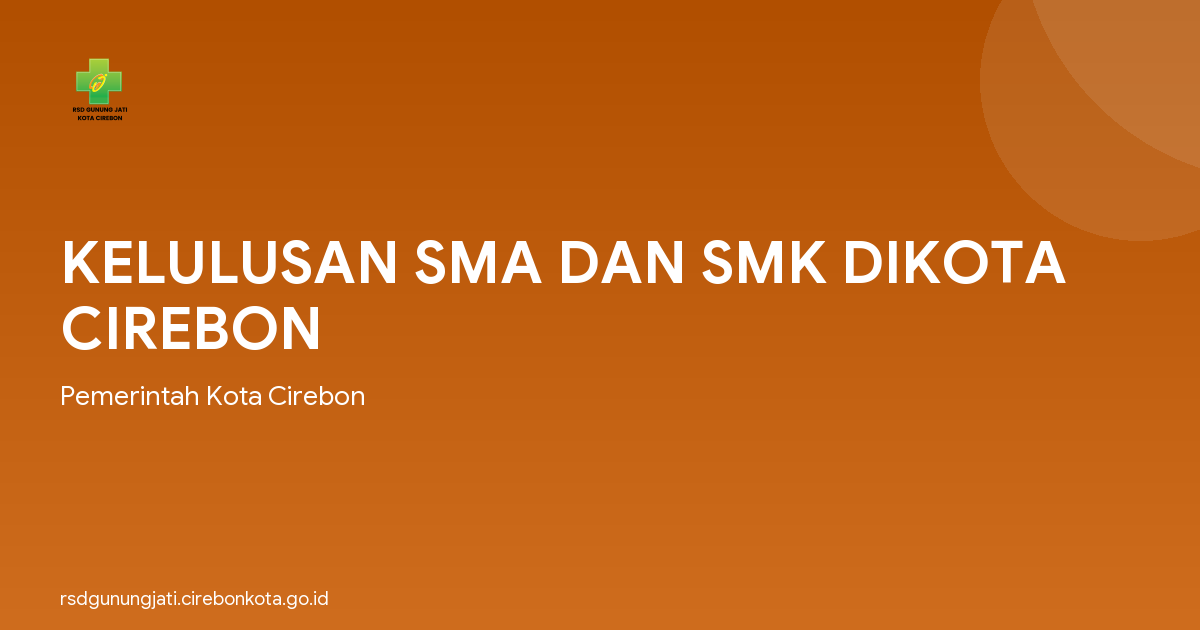 KELULUSAN SMA DAN SMK DIKOTA CIREBON