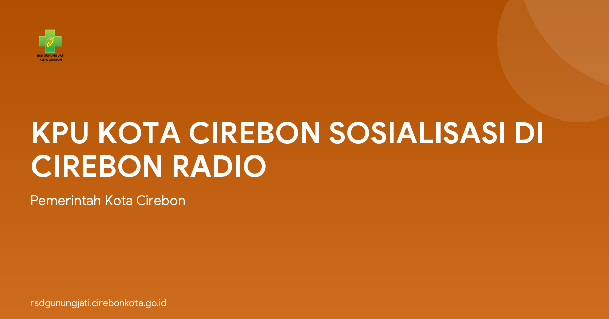 KPU KOTA CIREBON SOSIALISASI DI CIREBON RADIO