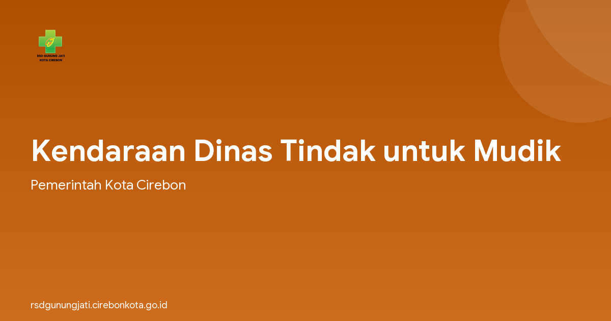 Kendaraan Dinas Tindak untuk Mudik