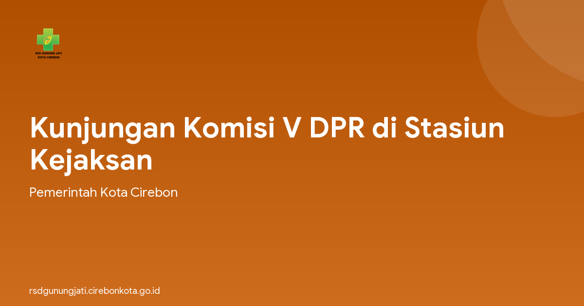 Kunjungan Komisi V DPR di Stasiun Kejaksan