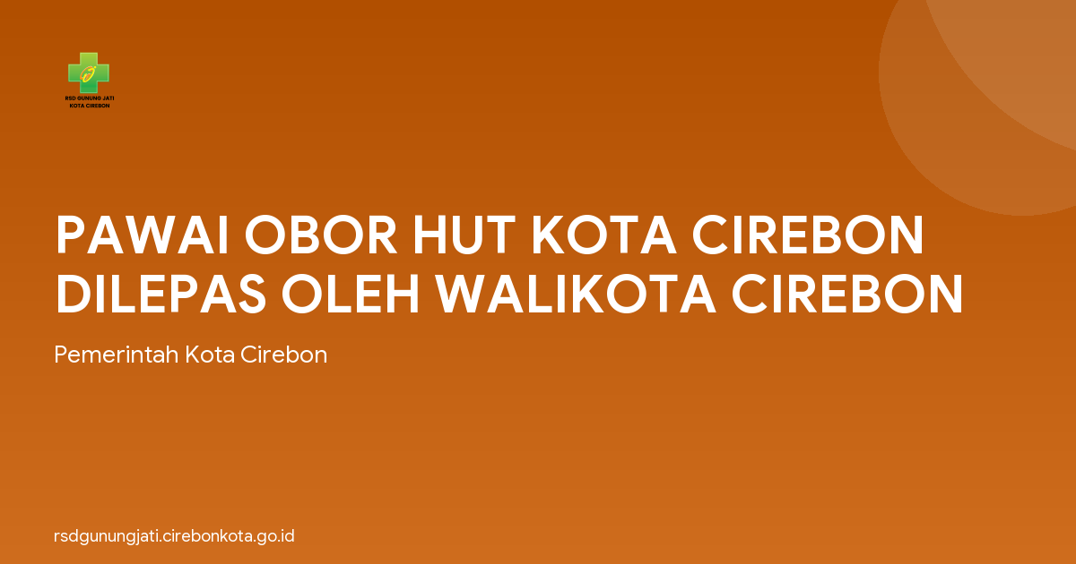 PAWAI OBOR HUT KOTA CIREBON DILEPAS OLEH WALIKOTA CIREBON