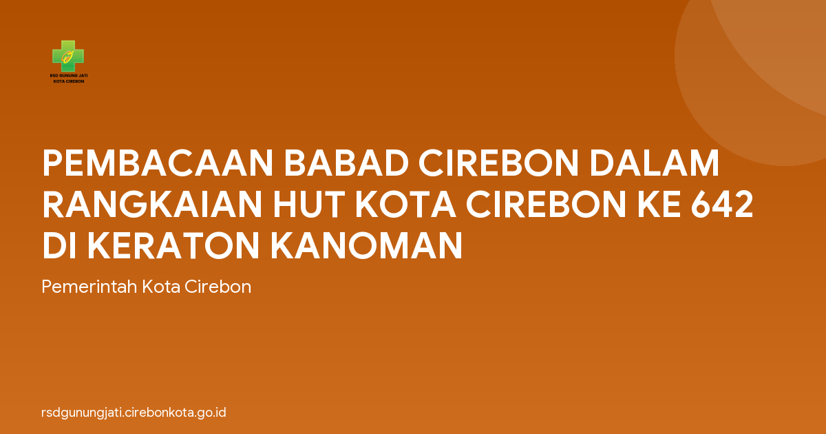 PEMBACAAN BABAD CIREBON DALAM RANGKAIAN HUT KOTA CIREBON KE 642 DI KERATON KANOMAN