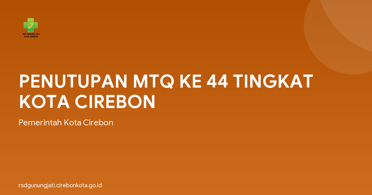 PENUTUPAN MTQ KE 44 TINGKAT KOTA CIREBON