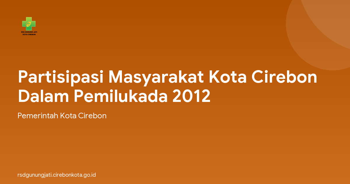 Partisipasi Masyarakat Kota Cirebon Dalam Pemilukada 2012