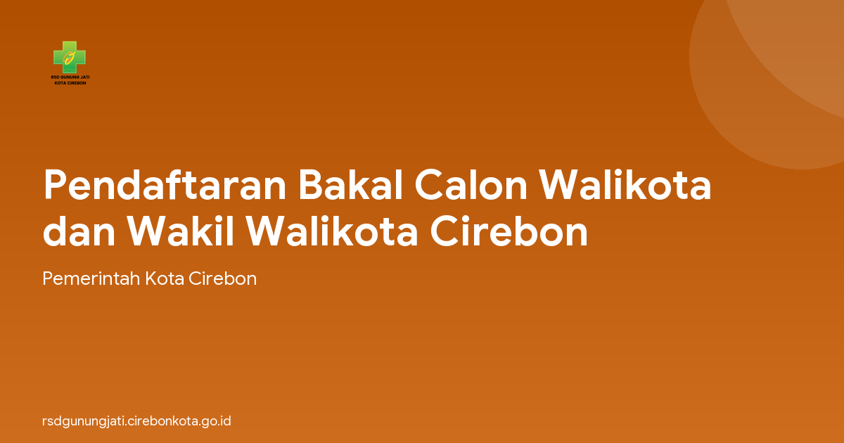 Pendaftaran Bakal Calon Walikota dan Wakil Walikota Cirebon