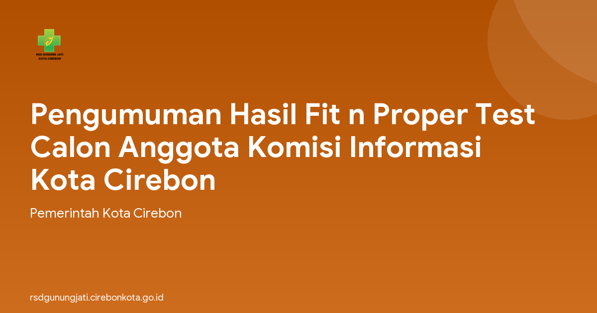 Pengumuman Hasil Fit n Proper Test Calon Anggota Komisi Informasi Kota Cirebon