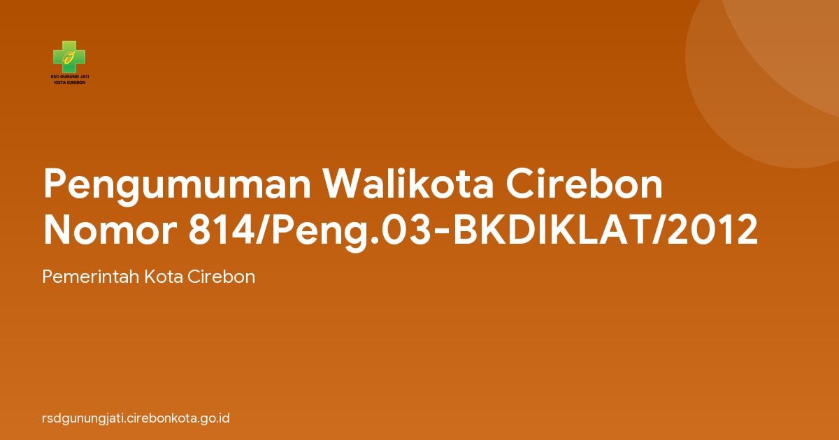 Pengumuman Walikota Cirebon Nomor 814/Peng.03-BKDIKLAT/2012