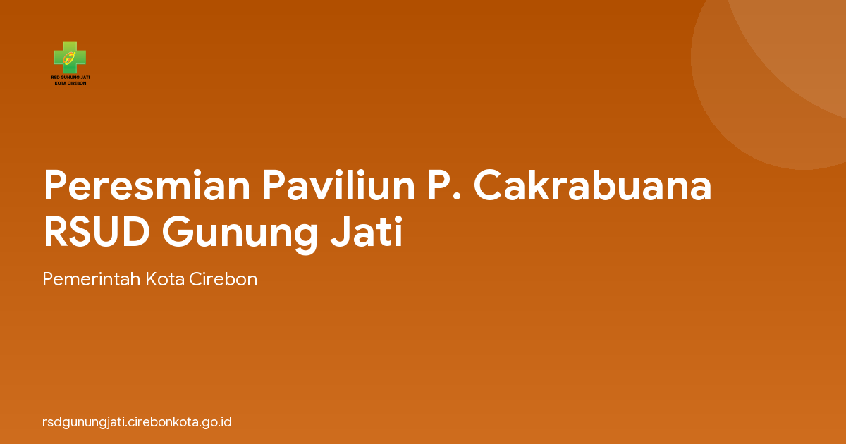 Peresmian Paviliun P. Cakrabuana RSUD Gunung Jati