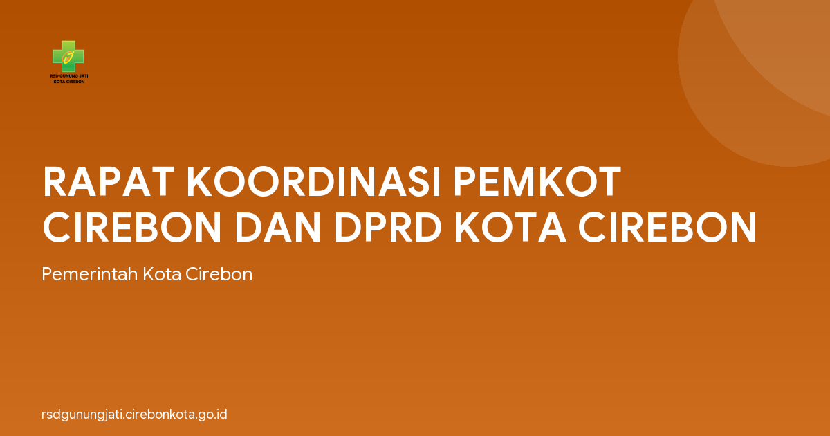 RAPAT KOORDINASI PEMKOT CIREBON DAN DPRD KOTA CIREBON
