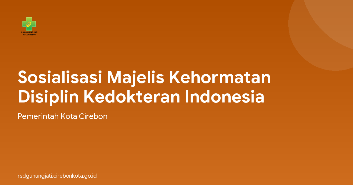 Sosialisasi Majelis Kehormatan Disiplin Kedokteran Indonesia