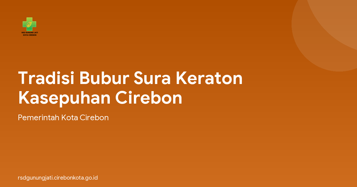 Tradisi Bubur Sura Keraton Kasepuhan Cirebon