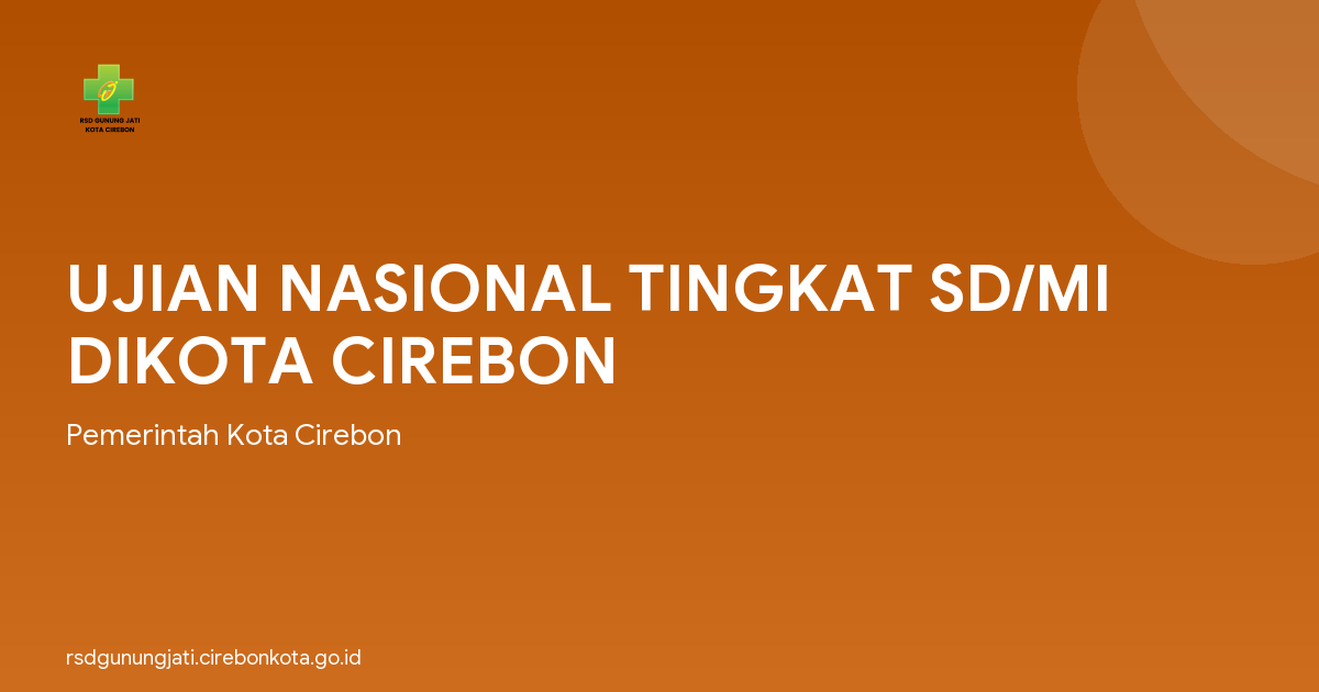 UJIAN NASIONAL TINGKAT SD/MI DIKOTA CIREBON