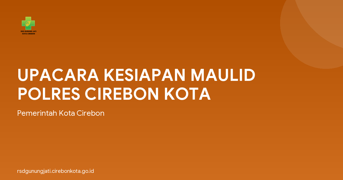 UPACARA KESIAPAN MAULID POLRES CIREBON KOTA