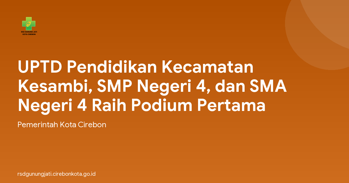 UPTD Pendidikan Kecamatan Kesambi, SMP Negeri 4, dan SMA Negeri 4 Raih Podium Pertama