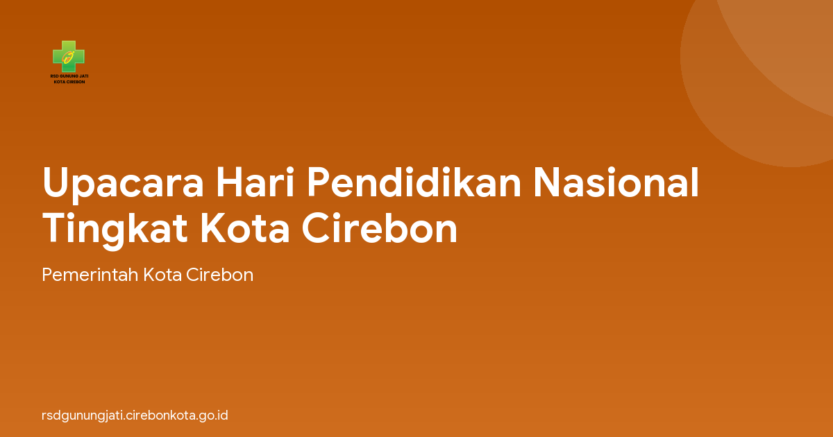 Upacara Hari Pendidikan Nasional  Tingkat Kota Cirebon