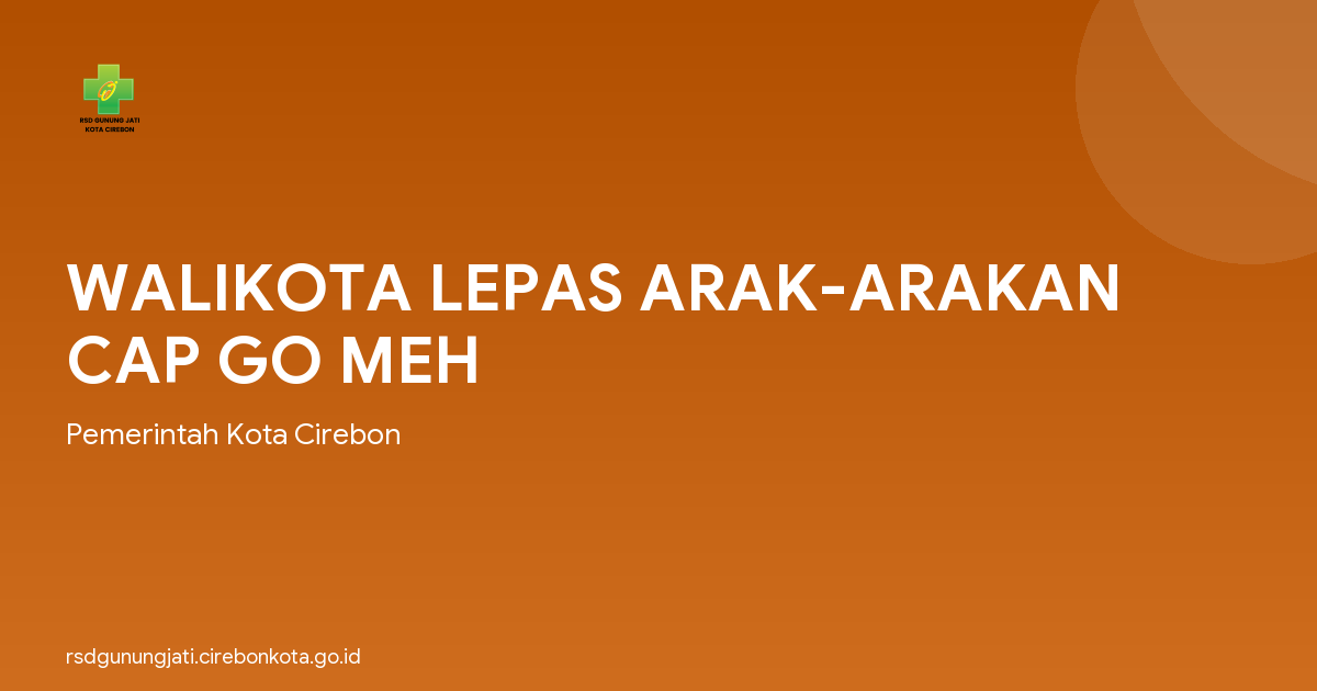 WALIKOTA LEPAS ARAK-ARAKAN CAP GO MEH